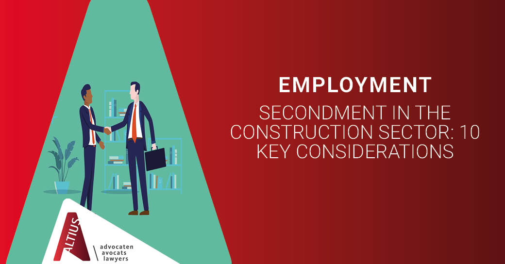 Secondment in the construction sector: 10 key considerations