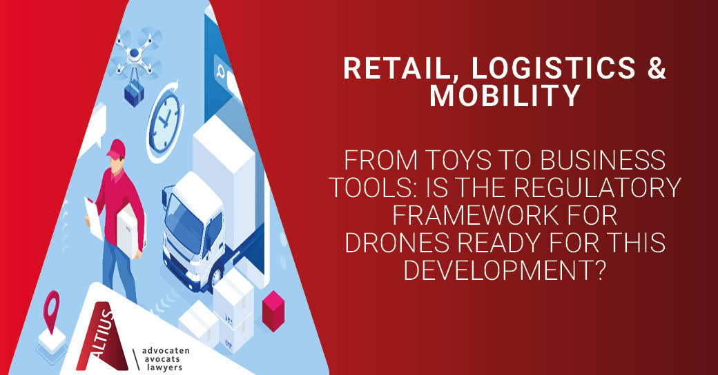 From toys to business tools: is the regulatory framework for drones ready for this development?