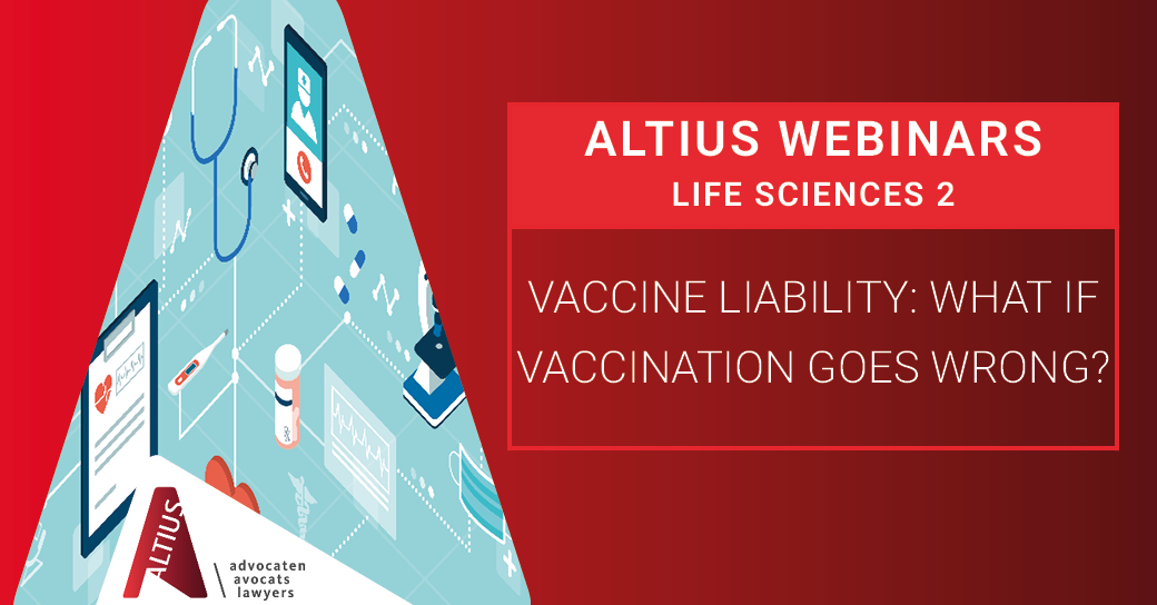 Webinar Video | Life Sciences Session #2: Vaccine liability: what if vaccination goes wrong?