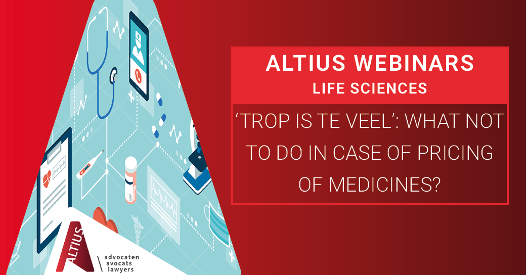 Webinar video | Life Sciences Session #3: ‘Trop is te veel’: what not to do in case of pricing of medicines?
