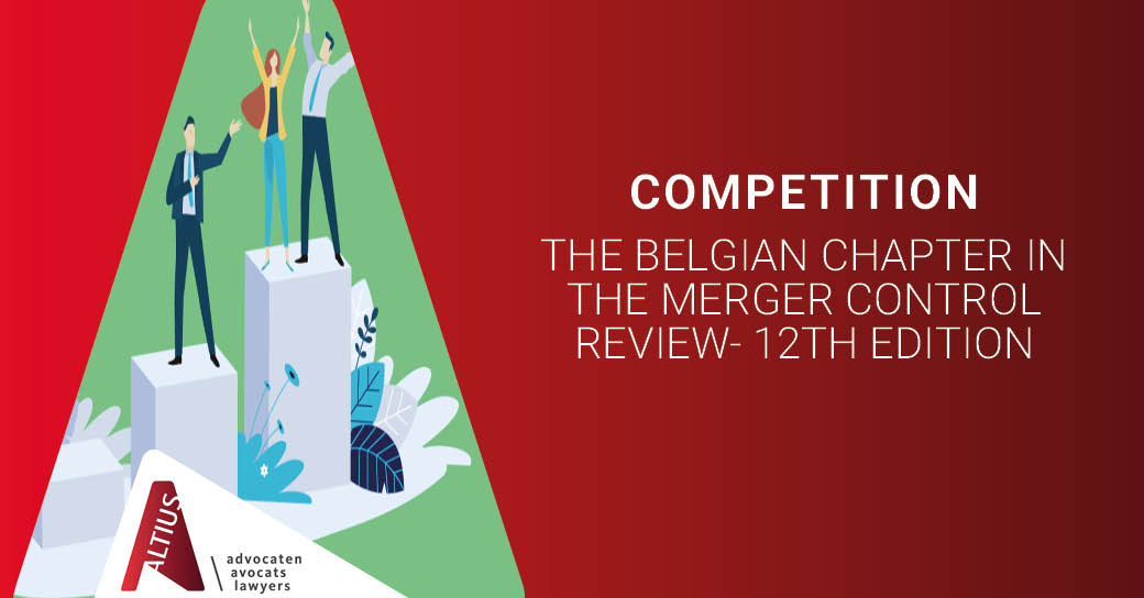 The Belgian Chapter in the Merger Control Review- 12th Edition