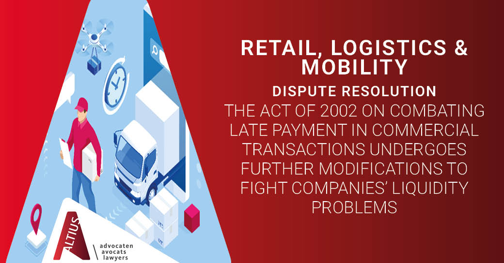 The Act of 2002 on combating late payment in commercial transactions undergoes further modifications to fight companies’ liquidity problems