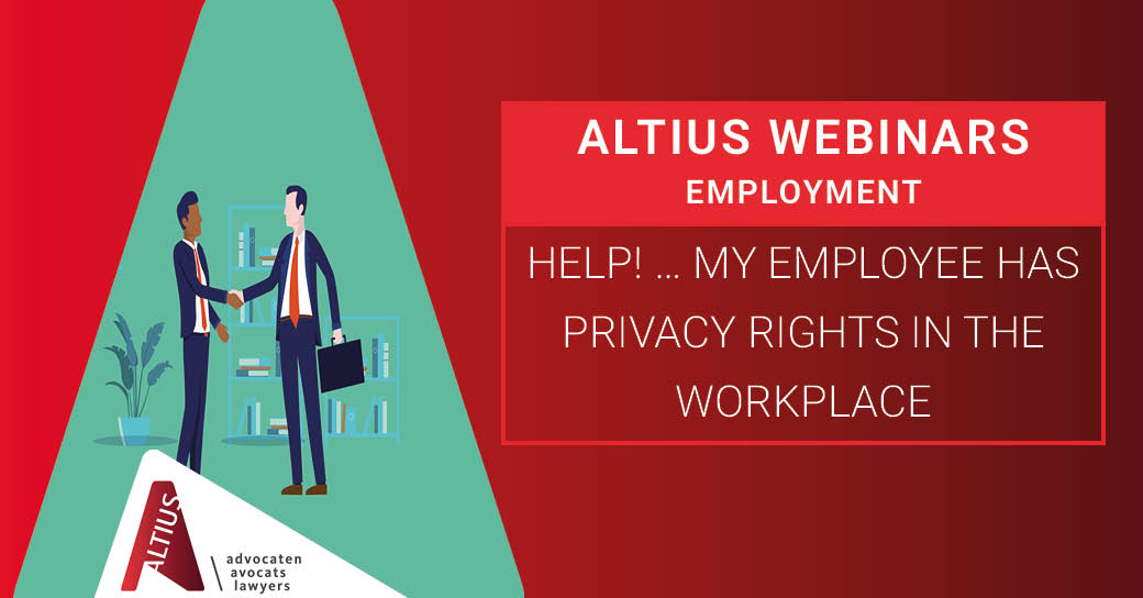 Webinar Video | Help! … my employee has privacy rights in the workplace