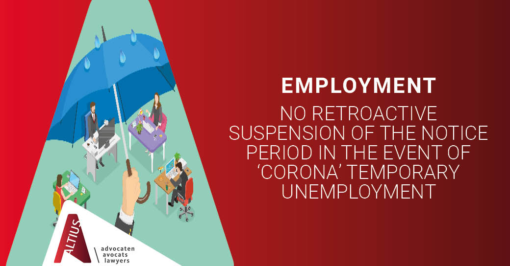 No retroactive suspension of the notice period in the event of ‘corona’ temporary unemployment