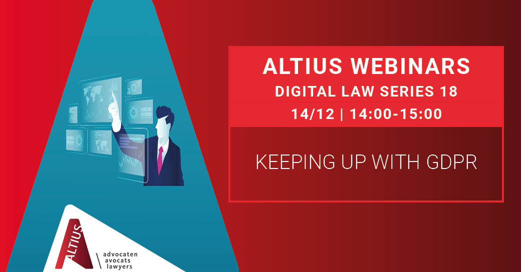 WEBINAR VIDEO | ALTIUS Digital Law Series #18: Keeping up with GDPR