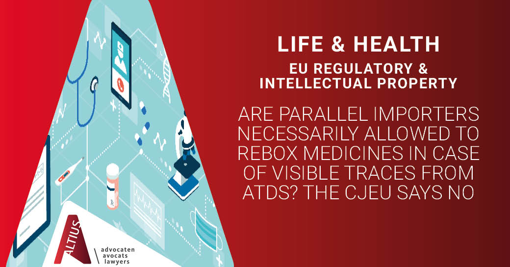 Are parallel importers necessarily allowed to rebox medicines in case of visible traces from ATDs? The CJEU says NO