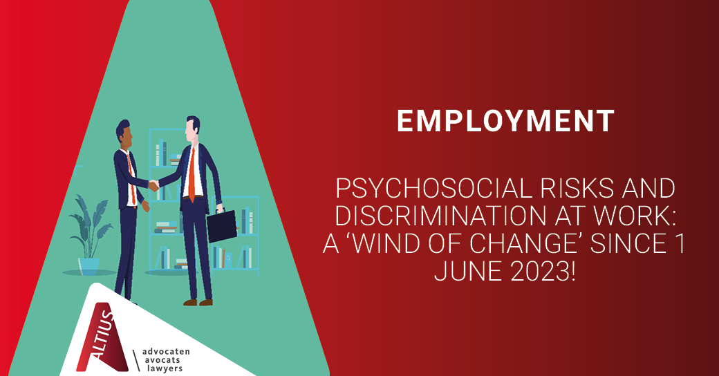 Psychosocial risks and discrimination at work: a ‘wind of change’ since 1 June 2023!