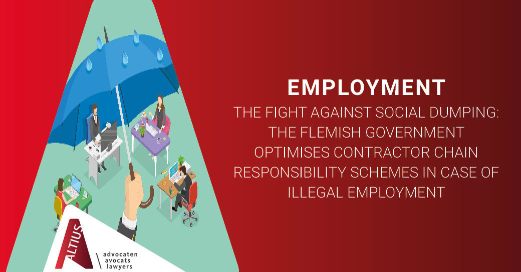 The fight against social dumping: the Flemish government optimises contractor chain responsibility schemes in case of illegal employment