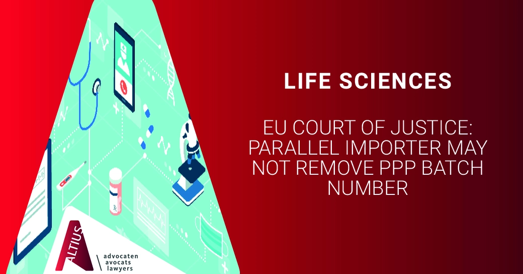 EU Court of Justice: Parallel importer may not remove PPP batch number