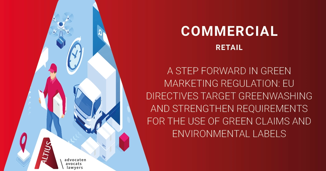 A Step Forward in Green Marketing Regulation: EU Directives target greenwashing and strengthen requirements for the use of green claims and environmental labels