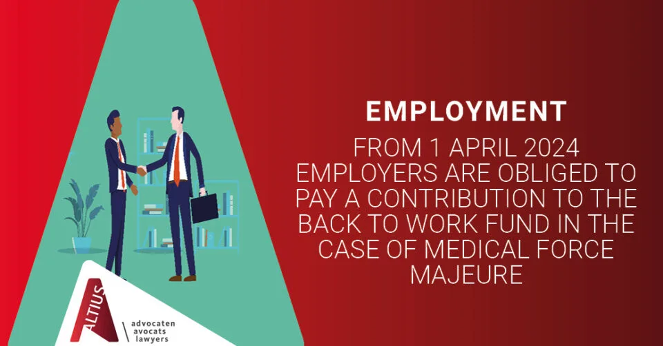From 1 April 2024 employers are obliged to pay a contribution to the Back to Work Fund in the case of medical force majeure