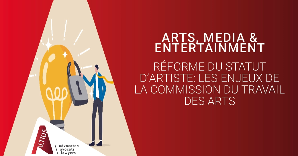 Réforme du statut d’artiste : Les enjeux de la Commission du Travail des Arts