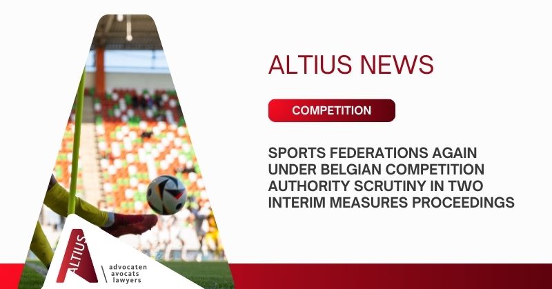 Sports federations again under Belgian Competition Authority scrutiny in two interim measures proceedings