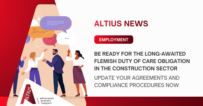 Be ready for the long-awaited Flemish duty of care obligation in the construction sector: update your agreements and compliance procedures now